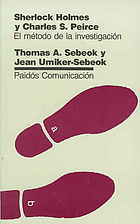 Thomas A. Sebeok, Jean Umiker-Sebeok: Sherlock Holmes y Charles S. Peirce (Spanish language, 1984, Ediciones Paidos Iberica)