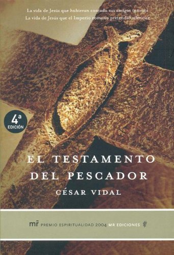 César Vidal: El testamento del pescador (Spanish language, 2004, Ediciones Martínez Roca)