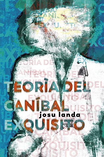 Teoría del caníbal exquisito (Paperback, Español language, 2020, Paso de Barca / CECAL)