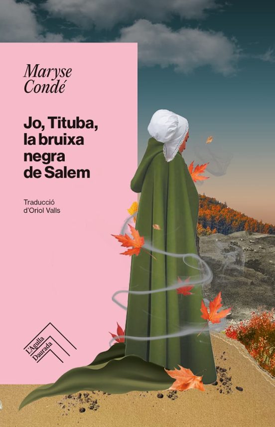 Maryse Condé: Jo, Tituba, la bruixa negra de Salem (Paperback, català language, 2025, L'Agulla Daurada)