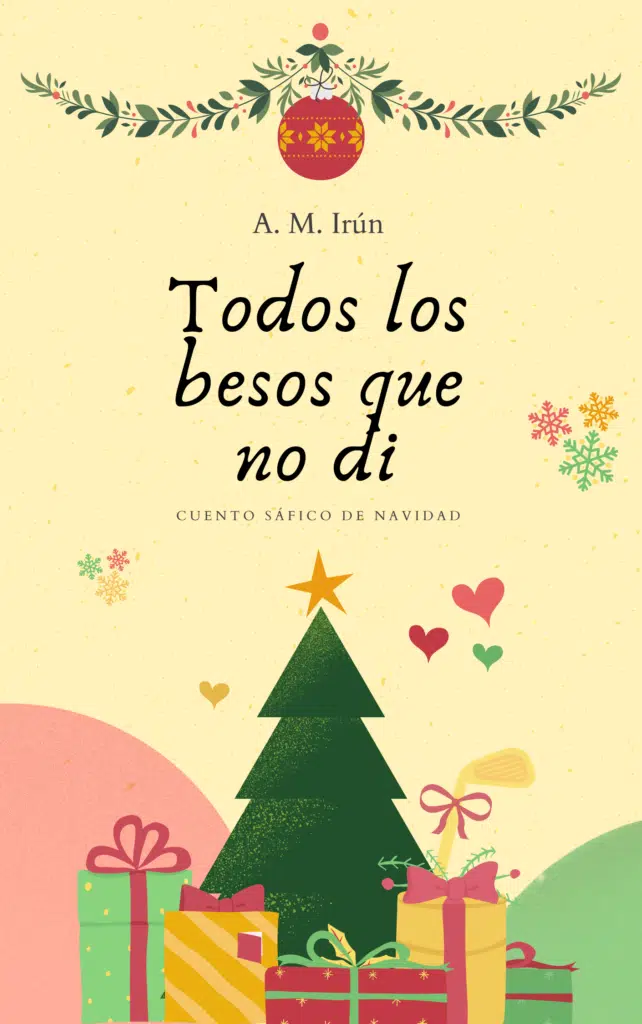 A. M. Irún: Todos los besos que no di (EBook, castellano language)