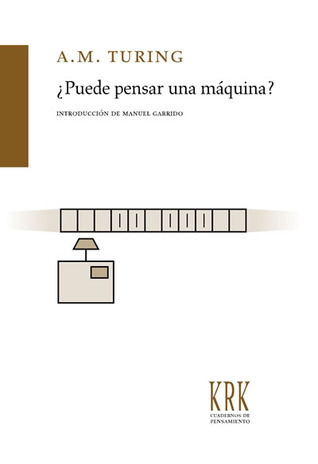 Alan Mathison Turing: ¿Puede pensar una máquina? (Paperback, Español language, 2012, KRK Ediciones)