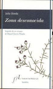 Julia Uceda, Miguel Garcia-Posada: Zona desconocida (Paperback, Español language, 2006, Fundación José Manuel Lara)