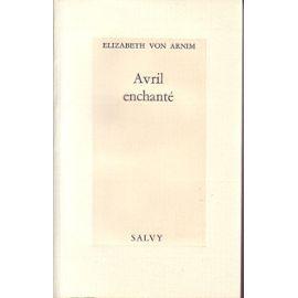 Elizabeth von Arnim: Avril enchanté (French language, 1990, Salvy)