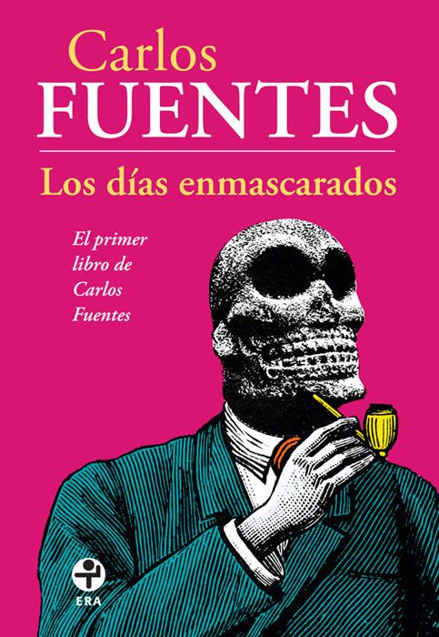 Carlos Fuentes: Los días enmascarados (Spanish language, 1954, ERA)