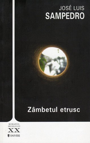 José Luis Sampedro: Zâmbetul etrusc (Hardcover, Romanian language, 2011, Univers)