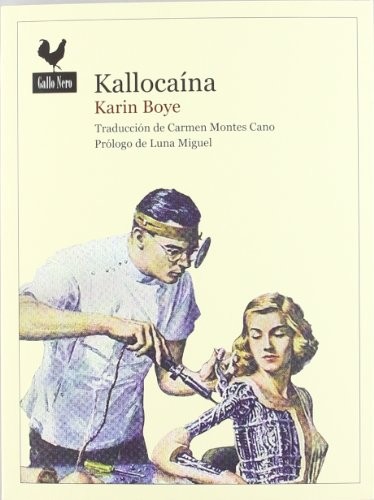 Luna Miguel, Karin Boye: Kallocaína (Paperback, 2012, Gallo Nero Ediciones)