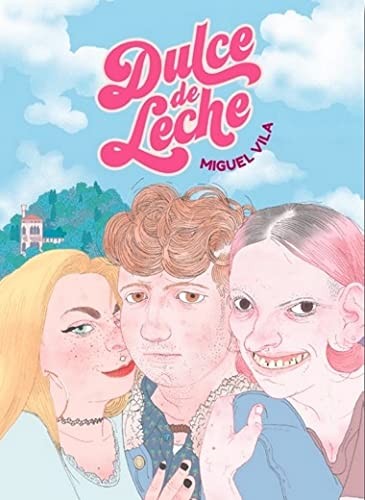 Miguel Vila, Sánchez Inés: Dulce de leche (Paperback, Ediciones La Cúpula, S.L.)