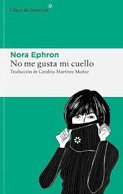 No me gusta mi cuello y otras reflexiones sobre el hecho de ser mujer (2023, Libros del Asteroide)