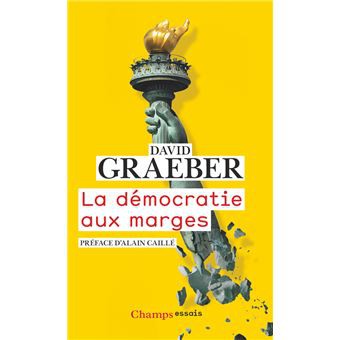 David Graeber: La démocratie aux marges (2018, Champs)