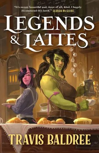 Travis Baldree: Legends & Lattes (2022, Cryptid Press)