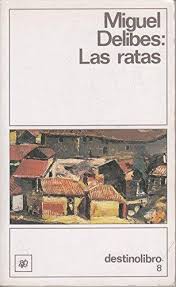 Miguel Delibes: Las ratas (Paperback, Spanish language, 1973, Ediciones Destino)