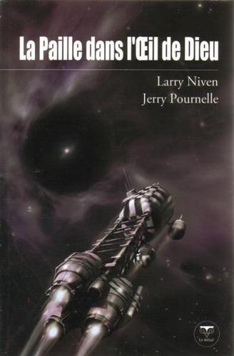 Jerry Pournelle, Larry Niven, L.J. Ganser: La Paille dans l'œil de Dieu (Paperback, French language, 2007, Le Bélial)