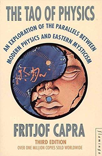 Fritjof Capra: The Tao of physics : an exploration of the parallels between modern physics and Eastern mysticism