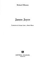 Richard Ellmann: James Joyce (Paperback, Spanish language, 1996, Anagrama)