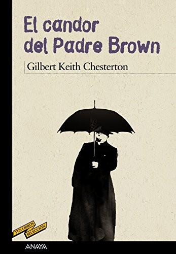 Gilbert Keith Chesterton, Alfonso Reyes, Enrique Flores: El candor del Padre Brown (Paperback, ANAYA INFANTIL Y JUVENIL)