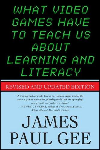 James Paul Gee: What Video Games Have to Teach Us about Learning and Literacy (Paperback, Palgrave Macmillan)