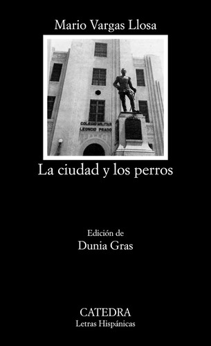 Mario Vargas Llosa: La ciudad y los perros (Paperback, Spanish language, 2020, Cátedra)