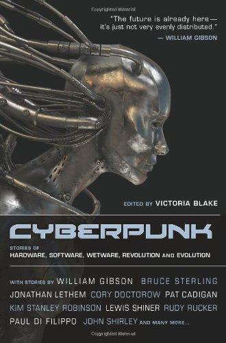 Kim Stanley Robinson, William Gibson, Bruce Sterling, Cory Doctorow, Cat Rambo, Greg Bear, Jonathan Lethem, Pat Cadigan, Benjamin Parzybok, Mark Teppo: Cyberpunk (2013)