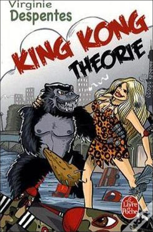 Virginie Despentes: King Kong théorie (French language, 2007, Librairie générale française)