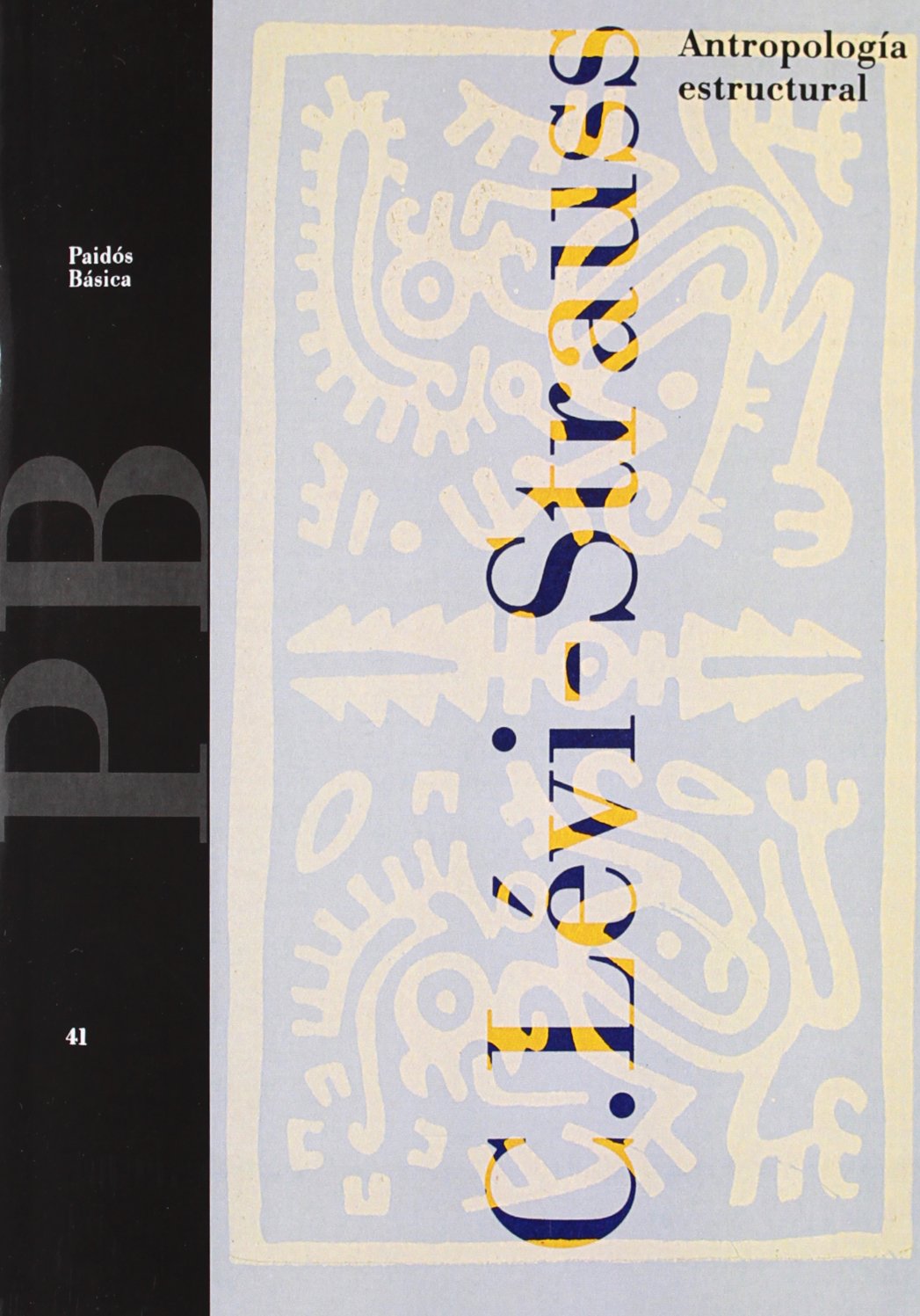 Claude Lévi-Strauss: Antropología estructural (Spanish language, 1987, Ediciones Paidós)
