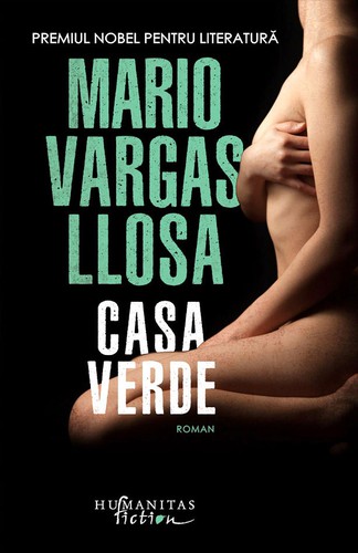 Mario Vargas Llosa: Casa Verde (Paperback, Romanian language, 2019, Humanitas Fiction)