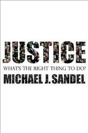 Michael Sandel: Justice (Hardcover, 2009, Farrar, Straus and Giroux)