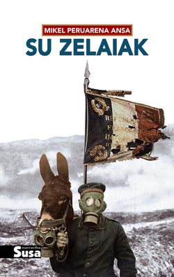 Mikel Peruarena Ansa: Su zelaiak (Basque language, 2014, Susa)