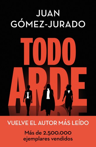 Todo arde (Hardcover, español language, 2022, Ediciones B)