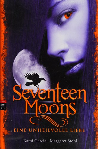 Kami Garcia: Seventeen Moons (German language, 2011, cbj)