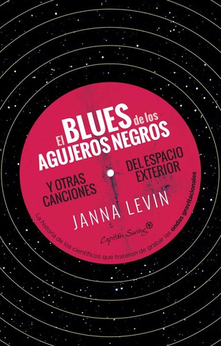 Janna Levin: El blues de los agujeros negros (Spanish language, 2021, ‎Capitan Swing)