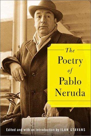 Pablo Neruda: The Poetry of Pablo Neruda (2003, Farrar, Straus and Giroux)