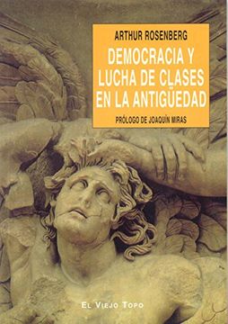 Arthur Rosenberg: Democracia y lucha de clases en la Antigüedad (El Viejo Topo)