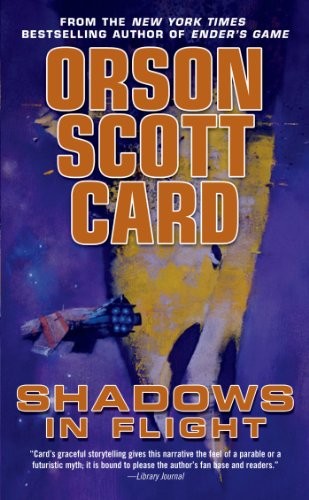 Orson Scott Card: Shadows in Flight (2013, Tor Science Fiction, Tor Books)