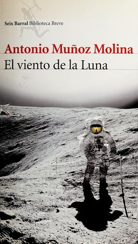 Antonio Muñoz Molina: El viento de la luna (Paperback, Spanish language, 2006, Seix Barral)