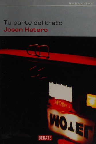 Josan Hatero: Tu Parte Del Trato (Paperback, 2003, Debate Editorial)