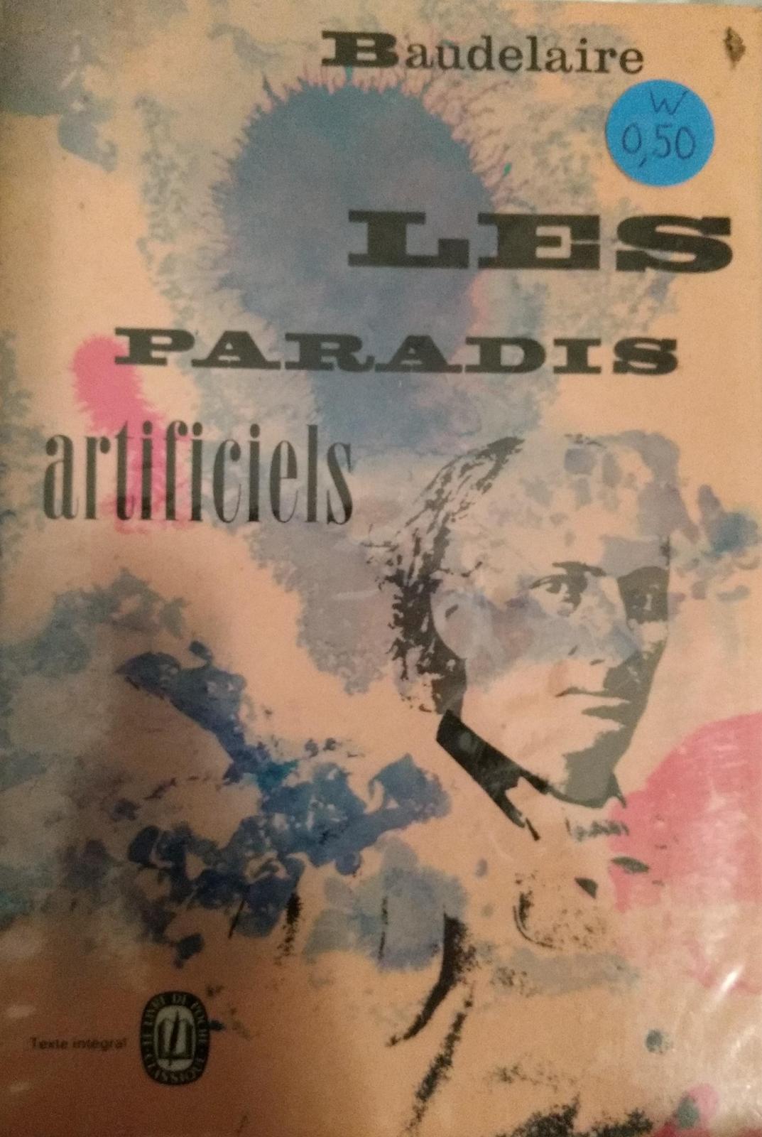 Charles Baudelaire: Les Paradis artificiels (French language, 1967, Le livre de poche)