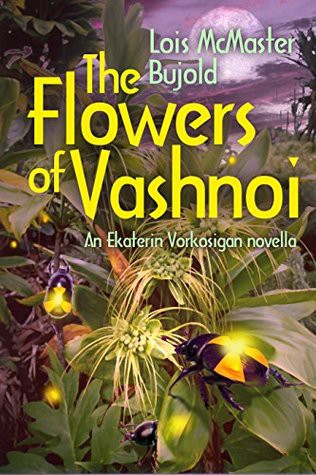 Lois McMaster Bujold: The Flowers of Vashnoi (AudiobookFormat, 2018, Spectrum Literary Agency, Inc.)