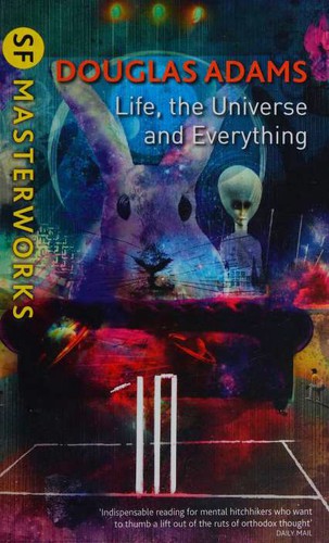 Douglas Adams: Life, The Universe And Everything (S.F. Masterworks) (2017, GOLLANCZ)