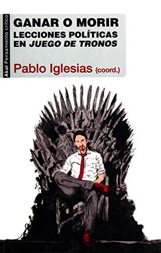 Pablo Iglesias: Ganar o morir (Paperback, 2014, Akal)