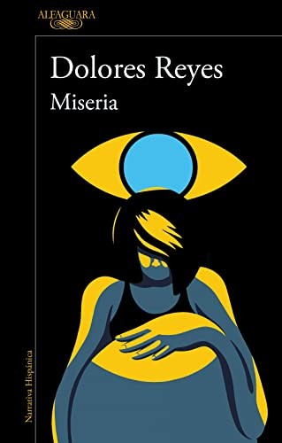 Dolores Reyes: Miseria (Paperback, Español language, 2023, Alfaguara)