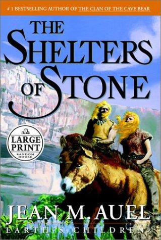 Jean M. Auel: The Shelters of Stone (Hardcover, 2002, Random House Large Print)