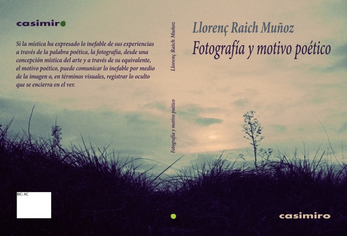 Llorenç Raich Muñoz: Fotografía y motivo poético (Paperback, Spanish language, 2015, Casimiro)