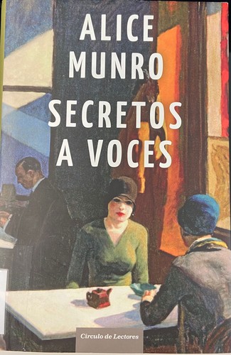 Alice Munro: Secretos a voces (2010, Círculo de Lectores)