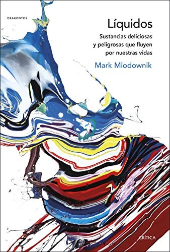 Mark Miodownik, Joan Lluís Riera: Líquidos (Hardcover, 2020, Editorial Crítica)