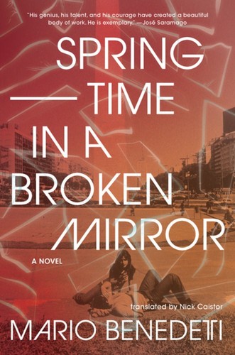 Mario Benedetti: Springtime in a Broken Mirror (Hardcover, 2018, The New Press)