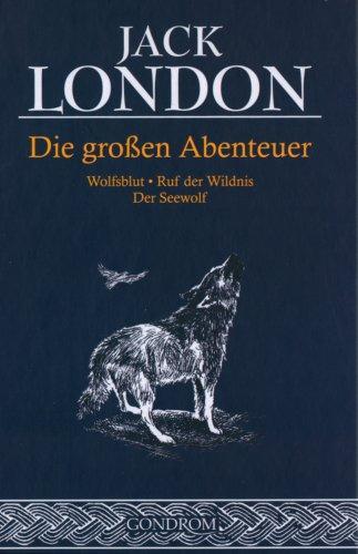 Jack London: Die großen Abenteuer (German language, 2004, Gondrom)