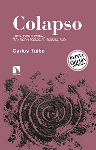 Carlos Taibo Arias: Colapso (Paperback, 2019, Los Libros de la Catarata)