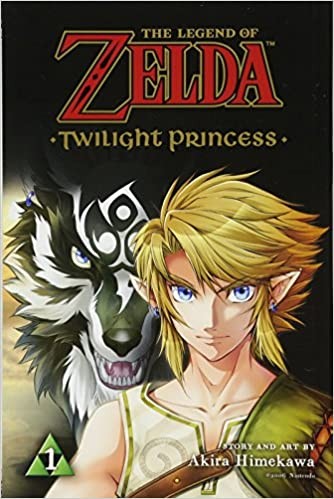 Akira Himekawa: The Legend of Zelda: Twilight Princess, Vol. 1 (Paperback, 2017, VIZ Media LLC)