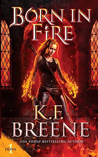 K.F. Breene: Born in Fire (Paperback, Hazy Dawn Press, Inc.)